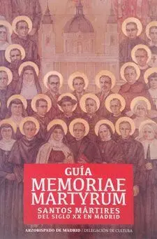 Guia Memoriae Martyrum. Santos Martires S. xx en Madrid