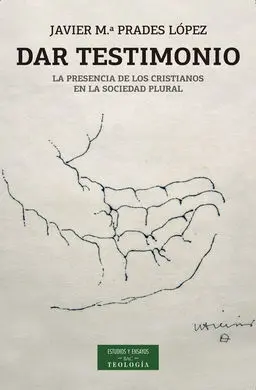 Dar Testimonio. La Presencia de los Cristianos en la Sociedad Plural