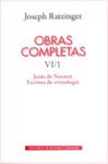 OBRAS COMPLETAS. VI/1: JESÚS DE NAZARET. ESCRITOS DE CRISTOLOGÍA