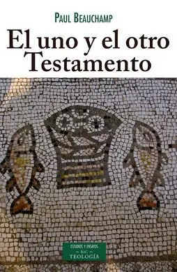 El Uno y el Otro Testamento. Cumplir las Escrituras