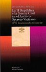 LA II REPÚBLICA Y LA GUERRA CIVIL EN EL ARCHIVO SECRETO VATICANO IV