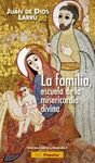 LA FAMILIA, ESCUELA DE MISERICORDIA DIVINA