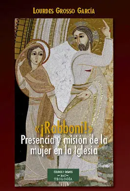 Rabboni Presencia y Mision de la Mujer en la Igles
