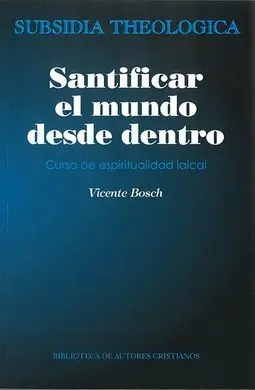 Santificar el Mundo Desde dentro