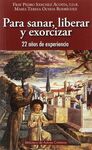 PARA SANAR, LIBERAR Y EXORCIZAR. 20 AÑOS DE EXPERIENCIA