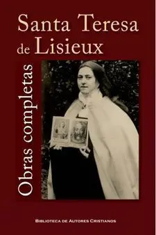 Santa Teresa de Lisieux. Obras Completas