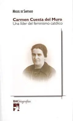 Carmen Cuesta del Muro una Lider del Feminismo Catolico