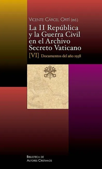 La Ii Republica y Guerra Civil en Archivo Secreto Vaticano. Vi: Documentos del Año 98
