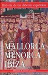 MALLORCA MENORCA IBIZA /HISTORIA DE LAS DIÓCESIS ESPAÑOLAS