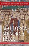 MALLORCA MENORCA IBIZA /HISTORIA DE LAS DIÓCESIS ESPAÑOLAS