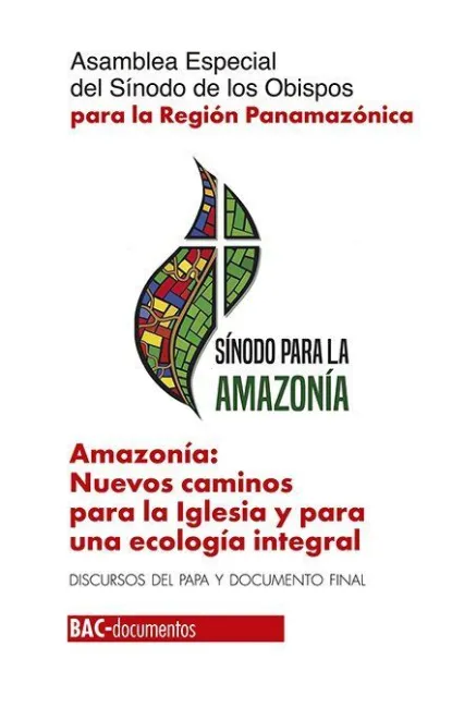 Amazonia: Nuevos Caminos para la Iglesia y para un