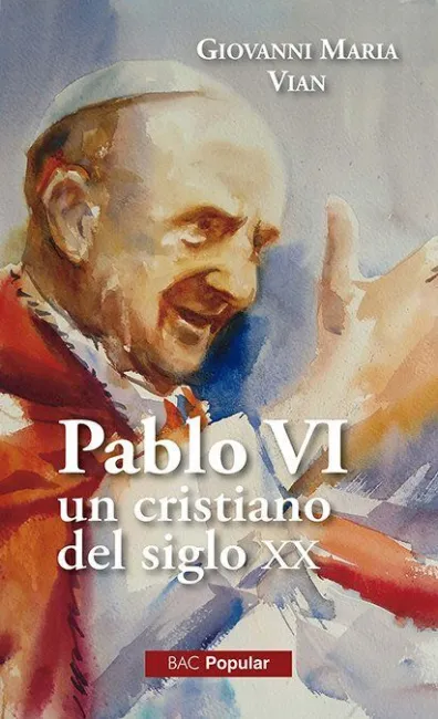 Pablo Vi un Cristiano del Siglo Xx