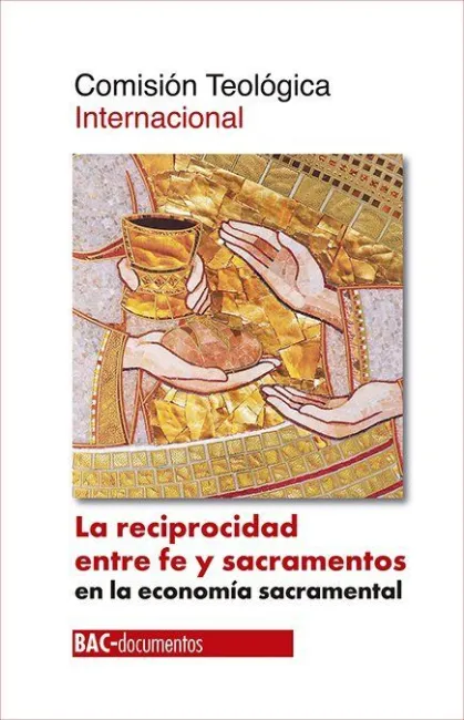 La Reciprocidad entre Fe y Sacramentos en la Economía Sacramental