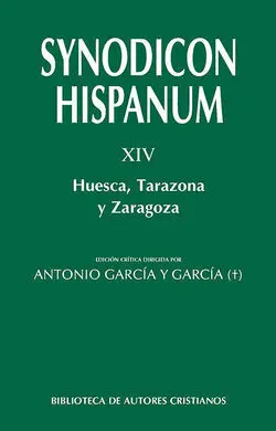Synodicon Hispanum Xiv /Huesca Tarazona y Zaragoza