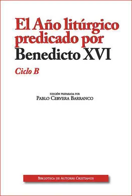Año Liturgico Predicado por Benedicto Xvi, el. Cic
