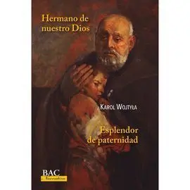 Hermano de nuestro Dios ; Esplendor de Paternidad