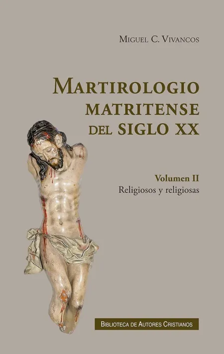 Martirologio Matritense del Siglo Xx (Vol Ii) los