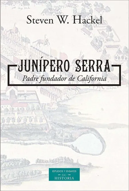 Junipero Serra / Padre Fundador de California