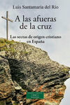 A LAS AFUERAS DE LA CRUZ / LAS SECTAS DE ORIGEN CR