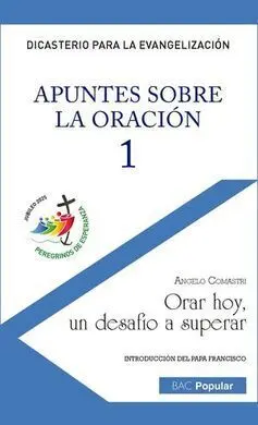 Apuntes Sobre Oracion 1. Orar Hoy, un Desafio a Superar