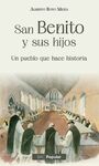 SAN BENITO Y SUS HIJOS, UN PUEBLO QUE HACE HISTORI