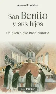 San Benito y Sus Hijos, un Pueblo que Hace Histori