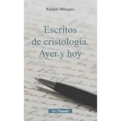Escritos de Cristologia. Ayer y Hoy