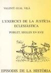 L' EXERCICI DE LA JUSTÍCIA ECLESIÀSTICA. POBLET SEGLES XV-XVII