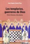 LOS TEMPLARIOS, GUERREROS DE DIOS