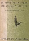 EL SETGE DE LA FORÇA DE GIRONA EN 1462
