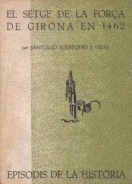 El Setge de la Força de Girona en 1462