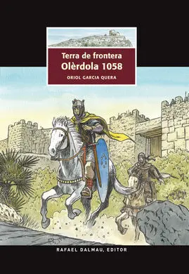 Terra de Frontera. Olèrdola 1058