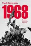1968. El Año que Conmocionó Al Mundo