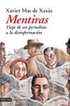 Mentiras. Viaje de un Periodista a la Desinformación