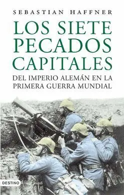 Los Siete Pecados Capitales del Imperio Alemán en la Primera Guerra Mundial