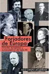 Forjadores de Europa. Grandes Europeístas y Euroescépticos del Siglo Xx