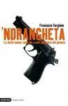 'Ndrangheta. La Mafia Menos Conocida y Más Peligrosa del Planeta