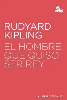 El Hombre que Quiso Ser Rey / Al Final del Camino
