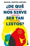¿DE QUÉ NOS SIRVE SER TAN LISTOS?