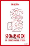 SOCIALISMO XXI. LA IZQUIERDA DEL FUTURO.
