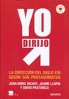 YO DIRIJO. LA DIRECCIÓN DEL SIGLO XXI SEGÚN SUS PROTAGONISTAS