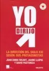 Yo Dirijo. La Dirección del Siglo Xxi Según Sus Protagonistas