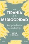 LA TIRANIA DE LA MEDIOCRIDAD