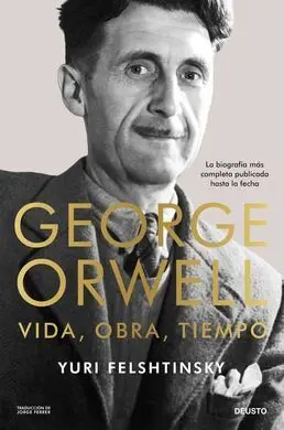 George Orwell. Vida, Obra, Tiempo