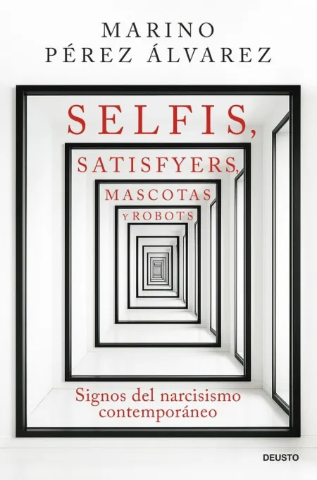 Selfis, Satisfyers, Mascotas y Robots