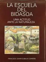 La Escuela del Bidasoa - una Actitud Ante la Natur