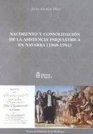 El Nacimiento y Consolidación de la Asistencia Psiquiátrica en Navarra, 1868-195