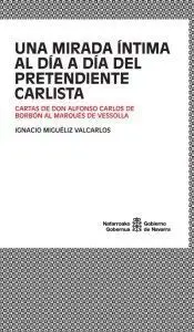 Una Mirada Íntima Al Día a Día del Pretendiente Carlista