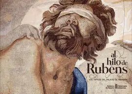 Al Hilo de Rubens - los Tapices del Palacio de Nav