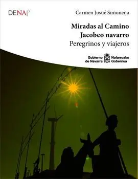 Miradas Al Camino Jacobeo Navarro - Peregrinos y V